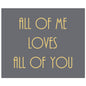 All Of Me Loves All Of You Gold Foil Plaque